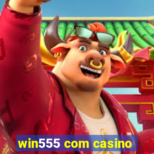 win555 com casino